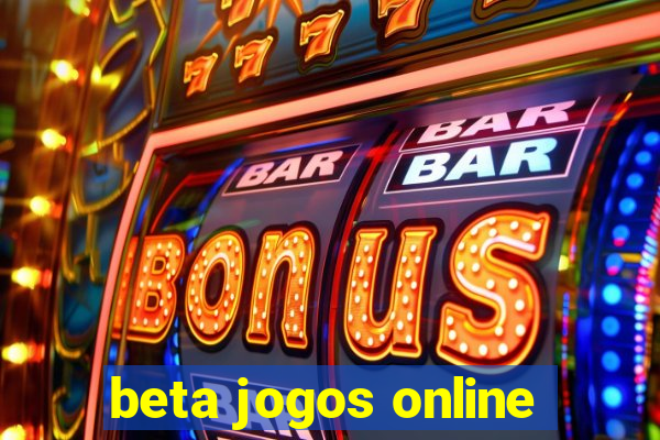 beta jogos online