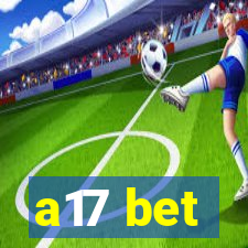 a17 bet