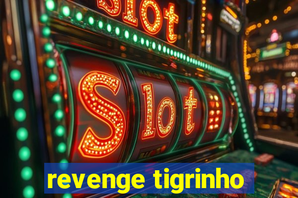 revenge tigrinho