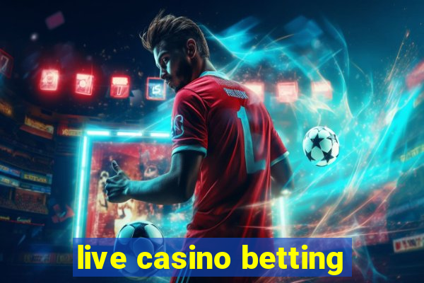 live casino betting