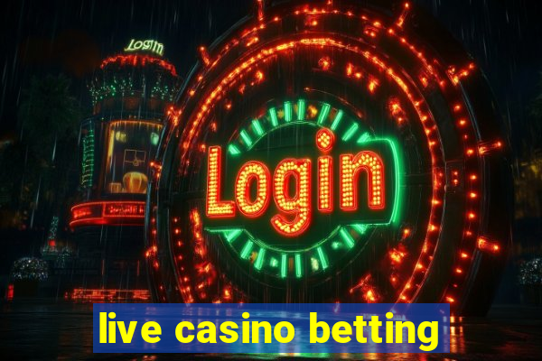 live casino betting