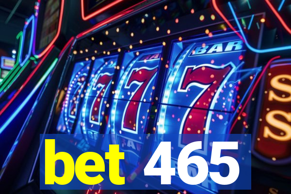 bet 465