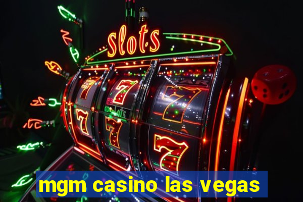 mgm casino las vegas