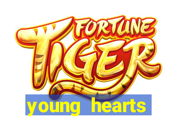 young hearts assistir online