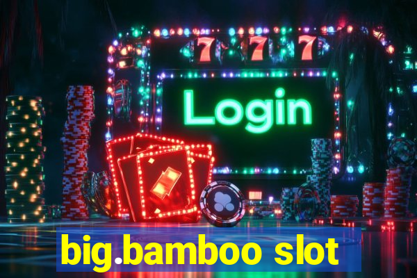 big.bamboo slot