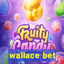 wallace bet