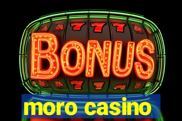 moro casino