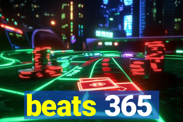 beats 365