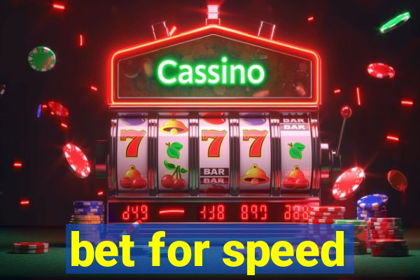 bet for speed