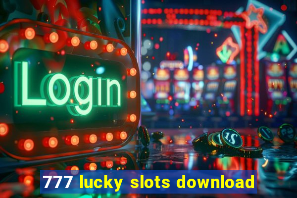 777 lucky slots download