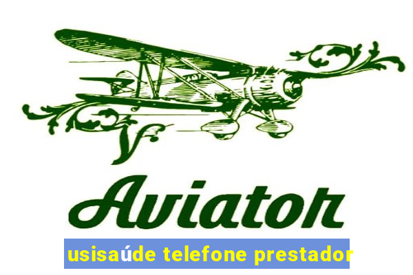 usisaúde telefone prestador