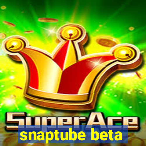 snaptube beta