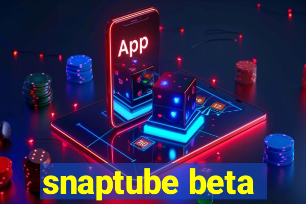 snaptube beta