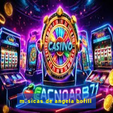 m煤sicas de angela bofill