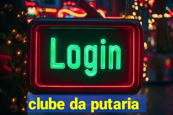 clube da putaria