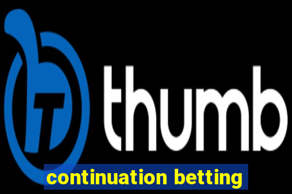 continuation betting