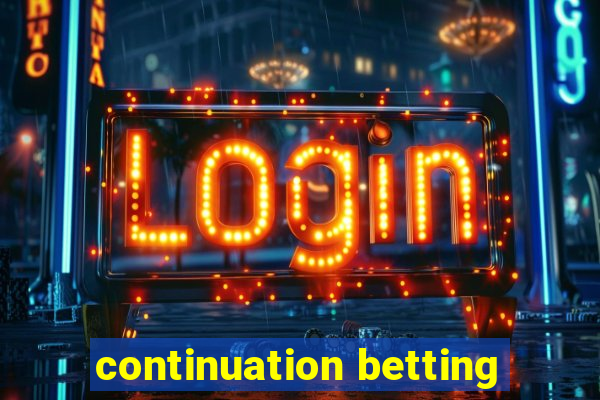 continuation betting