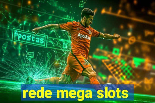 rede mega slots