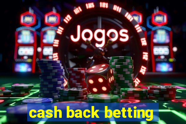 cash back betting