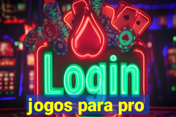 jogos para pro