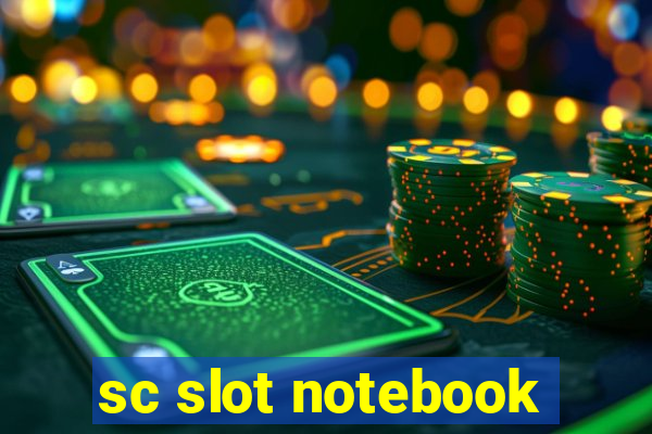 sc slot notebook