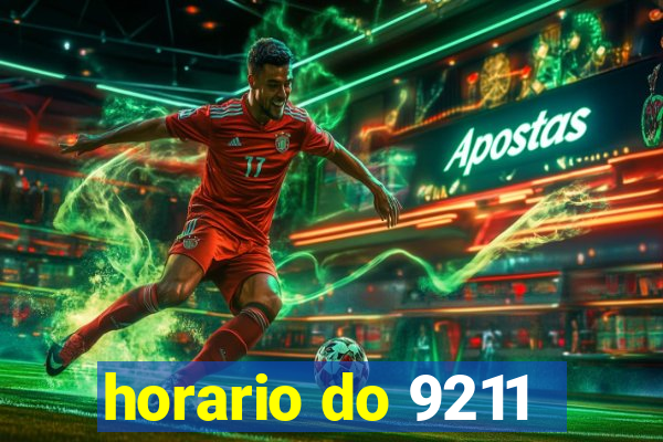 horario do 9211