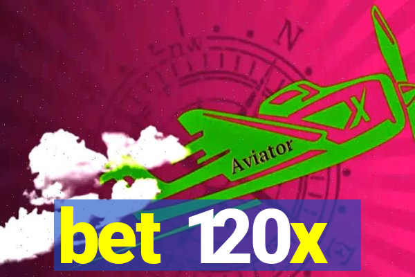 bet 120x