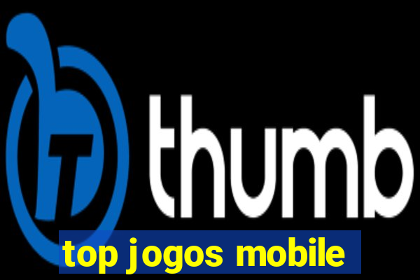 top jogos mobile