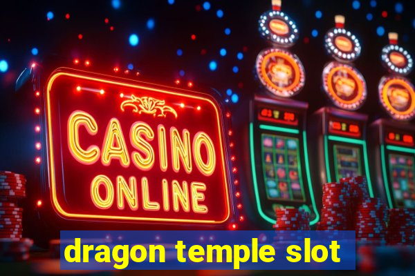 dragon temple slot