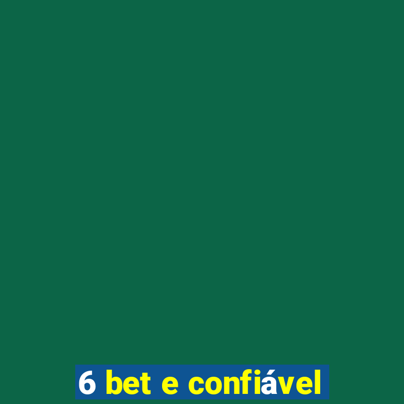 6 bet e confiável