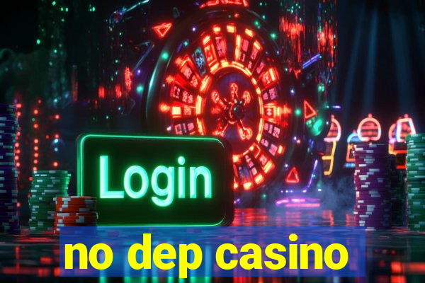 no dep casino