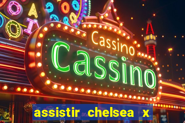 assistir chelsea x arsenal futemax