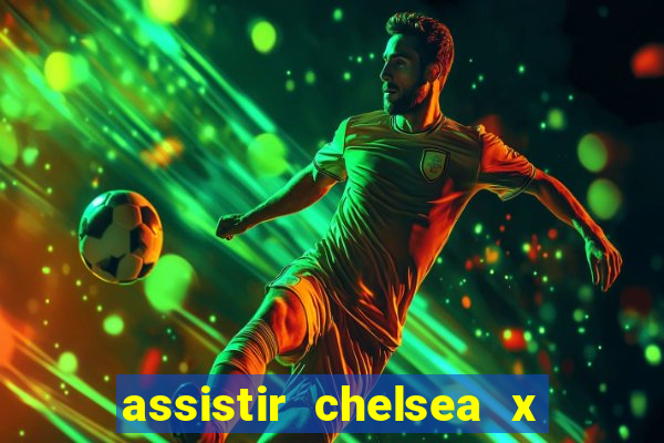 assistir chelsea x arsenal futemax