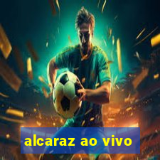 alcaraz ao vivo