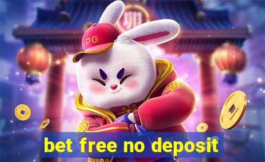 bet free no deposit