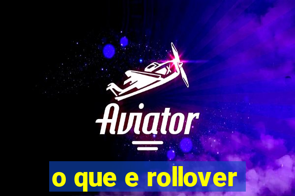 o que e rollover