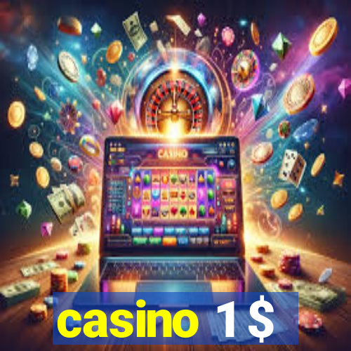 casino 1 $