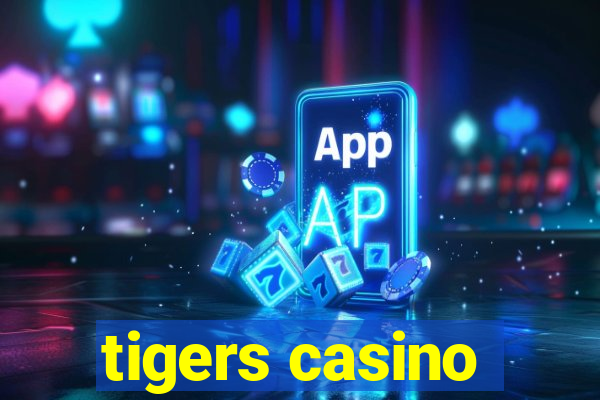 tigers casino