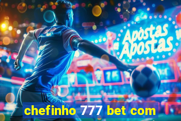 chefinho 777 bet com