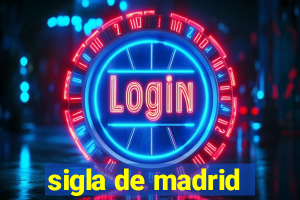 sigla de madrid