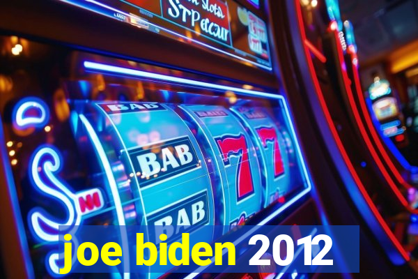 joe biden 2012