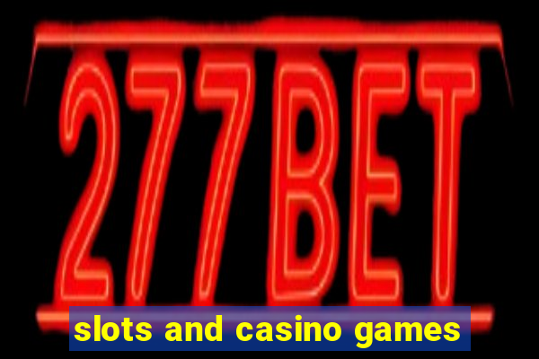 slots and casino games