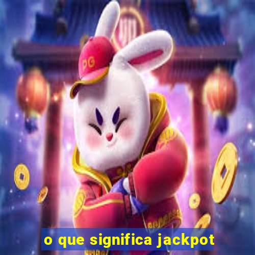 o que significa jackpot