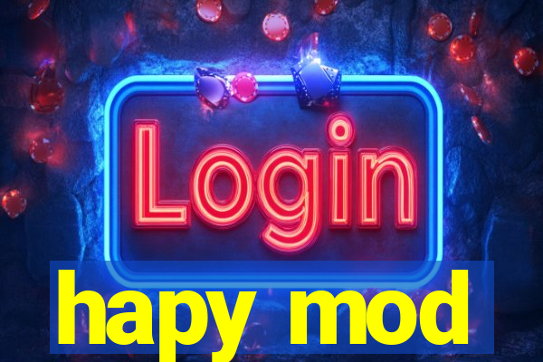 hapy mod