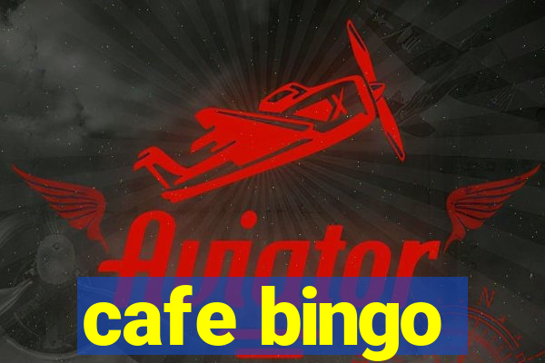 cafe bingo