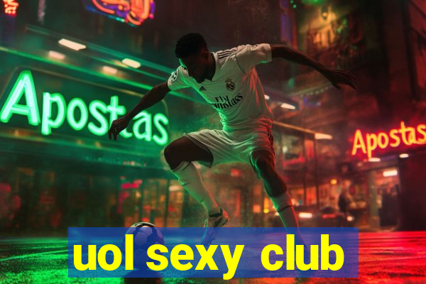 uol sexy club