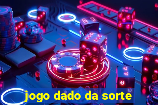 jogo dado da sorte