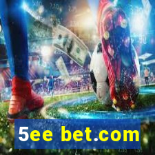 5ee bet.com