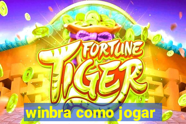 winbra como jogar