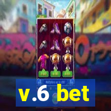 v.6 bet